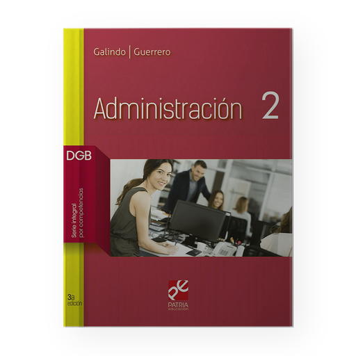 [200855] ADMINISTRACION 2 DGB SERIE INTEGRAL POR COMPETENCIAS | PATRIA