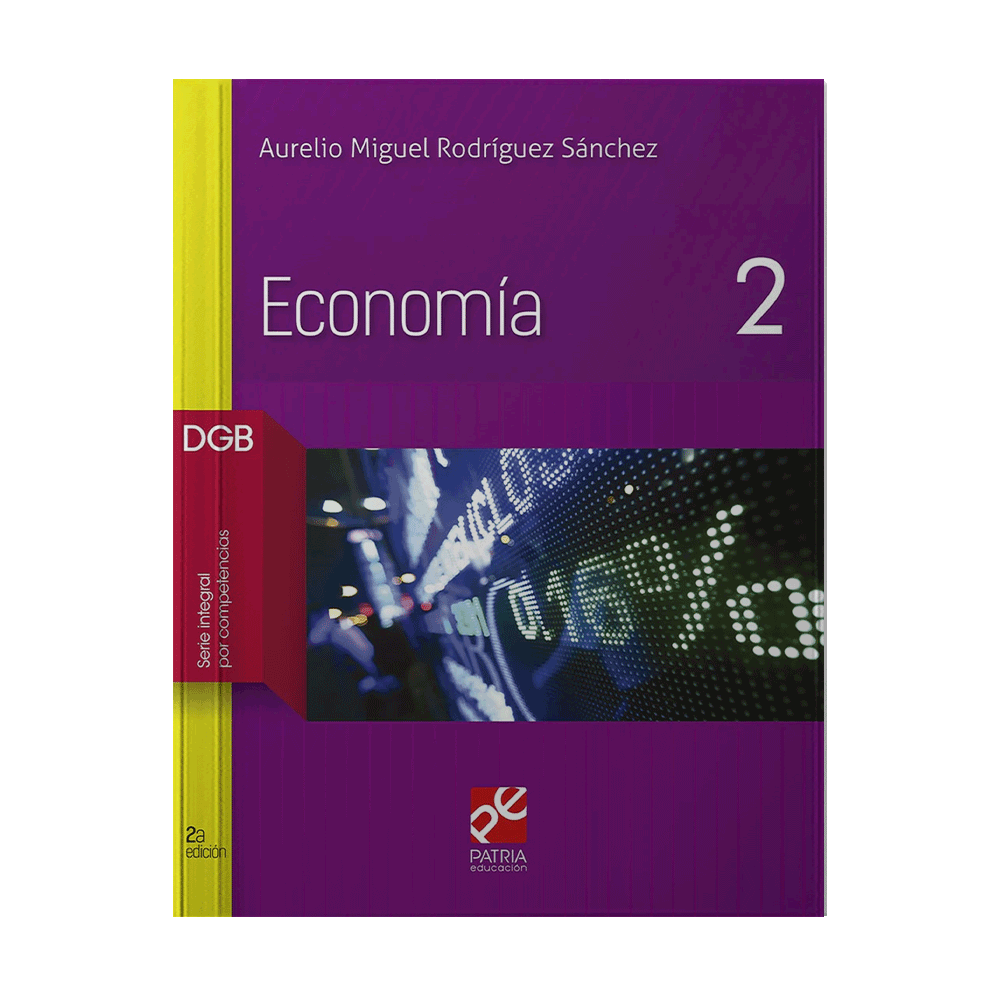 ECONOMIA 2 DGB SERIE INTEGRAL POR COMPETENCIAS