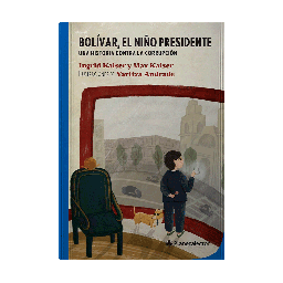 [4100606] BOLIVAR EL NIÑO PRESIDENTE | PLANETA