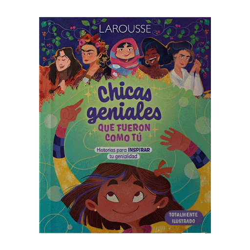 [5171] CHICAS GENIALES QUE FUERON COMO TU | LAROUSSE