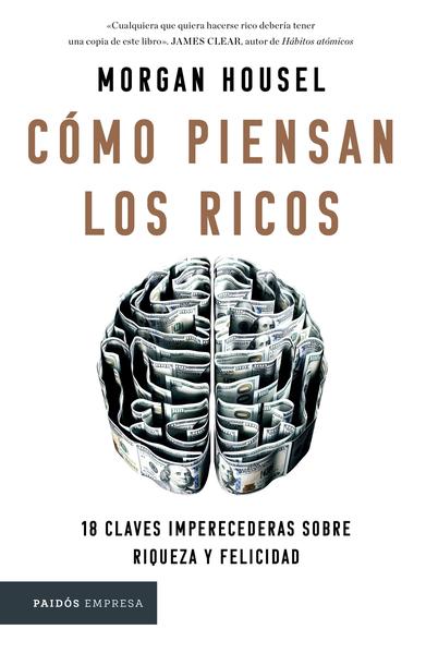 COMO PIENSAN LOS RICOS 18 CLAVES IMPERECEDERAS SOBRE RIQUEZA Y FELICIDAD