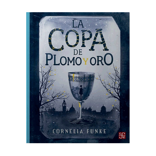 COPA DE PLOMO Y ORO, LA | FONDO DE CULTURA ECONOMICA