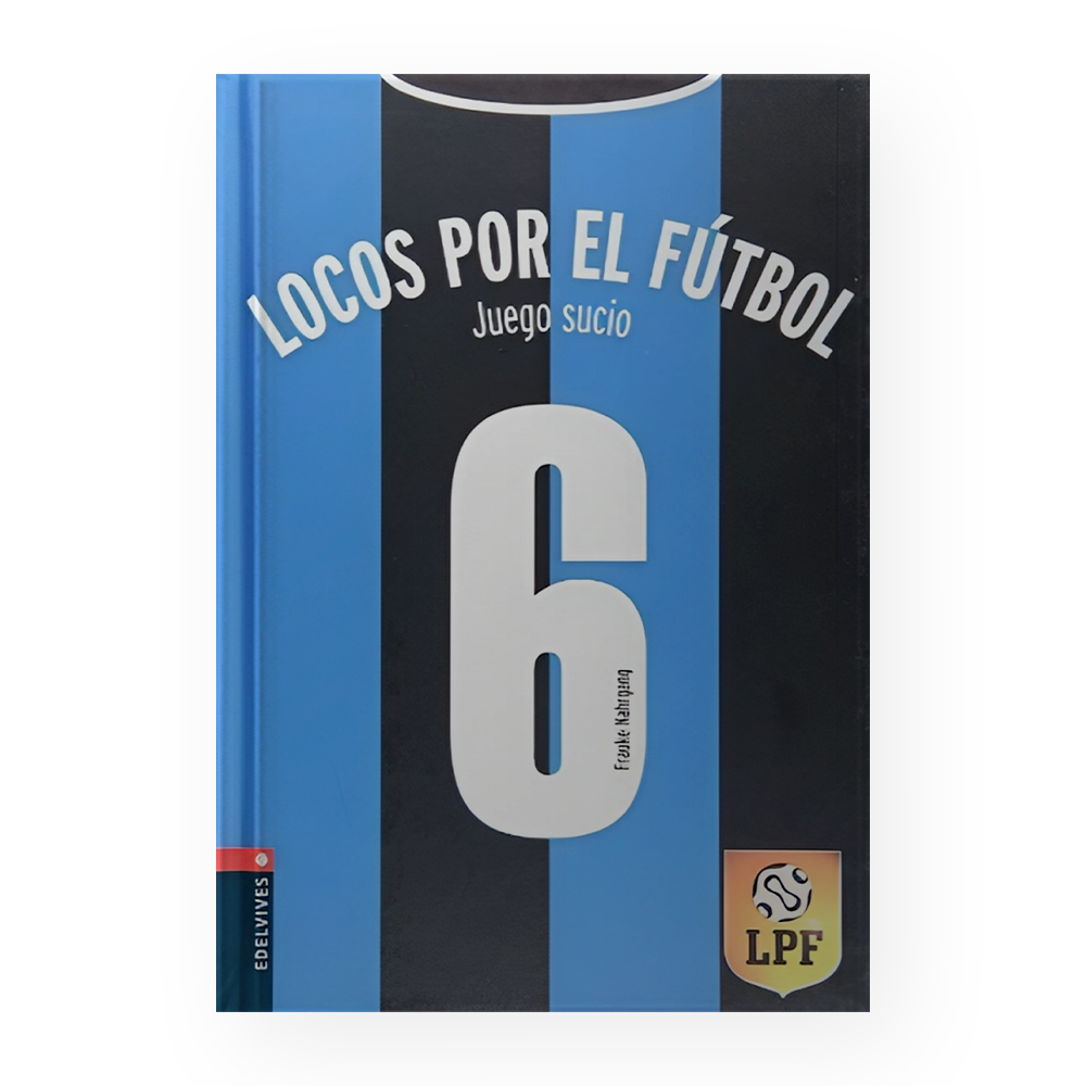 LOCOS POR EL FUTBOL, JUEGO SUCIO