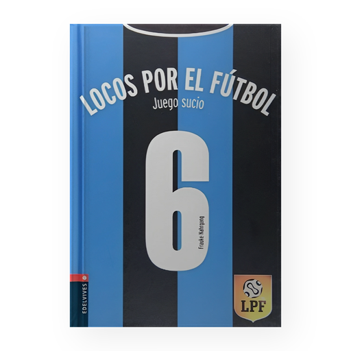 [16673] LOCOS POR EL FUTBOL, JUEGO SUCIO | EDELVIVES