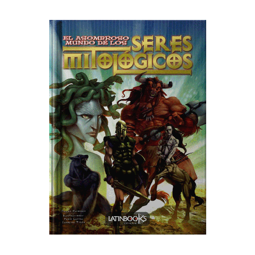 ASOLBROSO MUNDO DE LOS SERES MITOLOGICOS, EL | LATINBOOKS