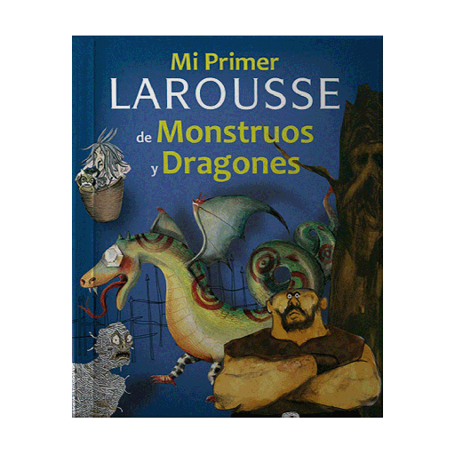 [ULTIMA EDICION] MI PRIMER LAROUSSE DE MONSTRUOS Y DRAGONES | LAROUSSE