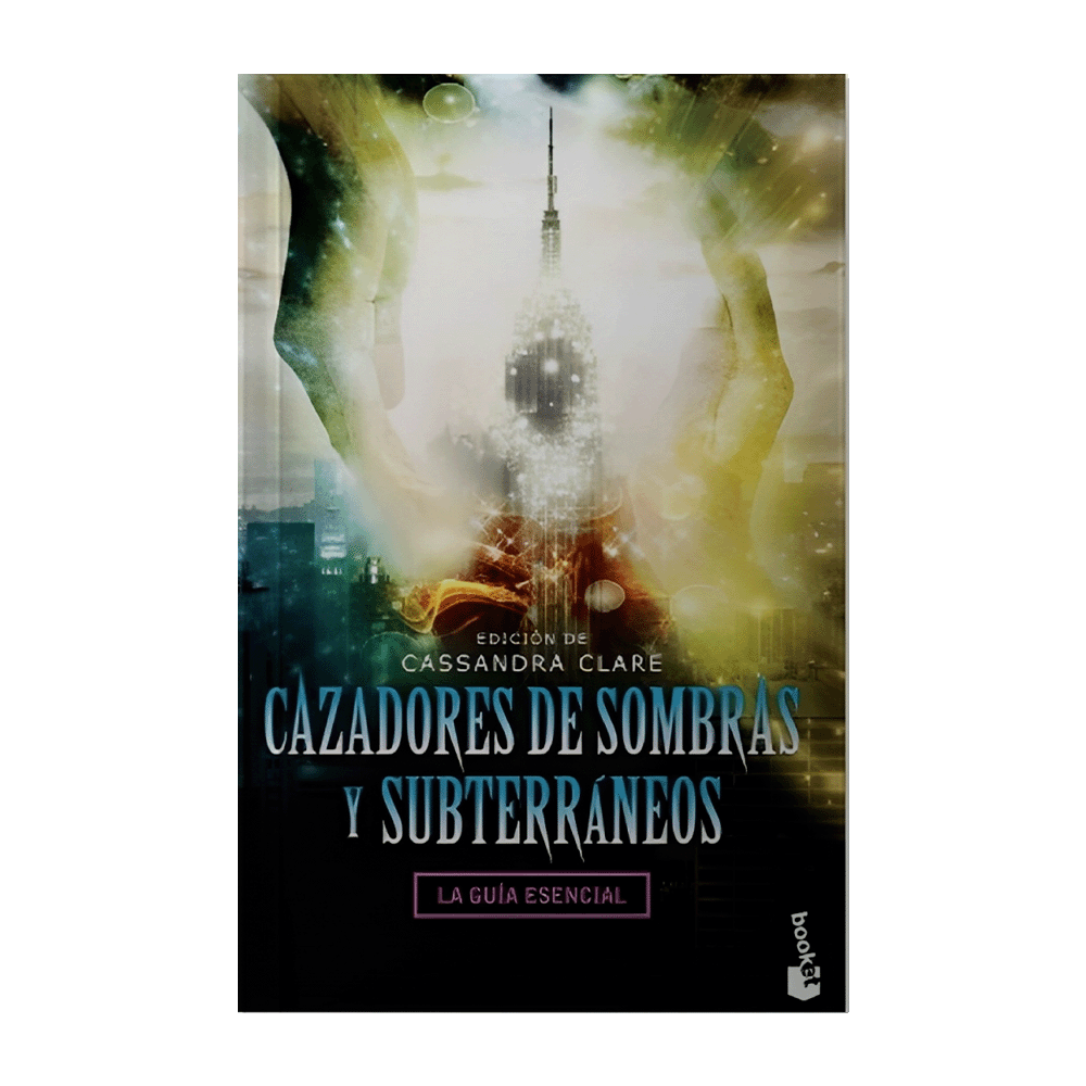 CAZADORES DE SOMBRAS Y SUBTERRANEOS  (LA GUIA ESENCIAL)