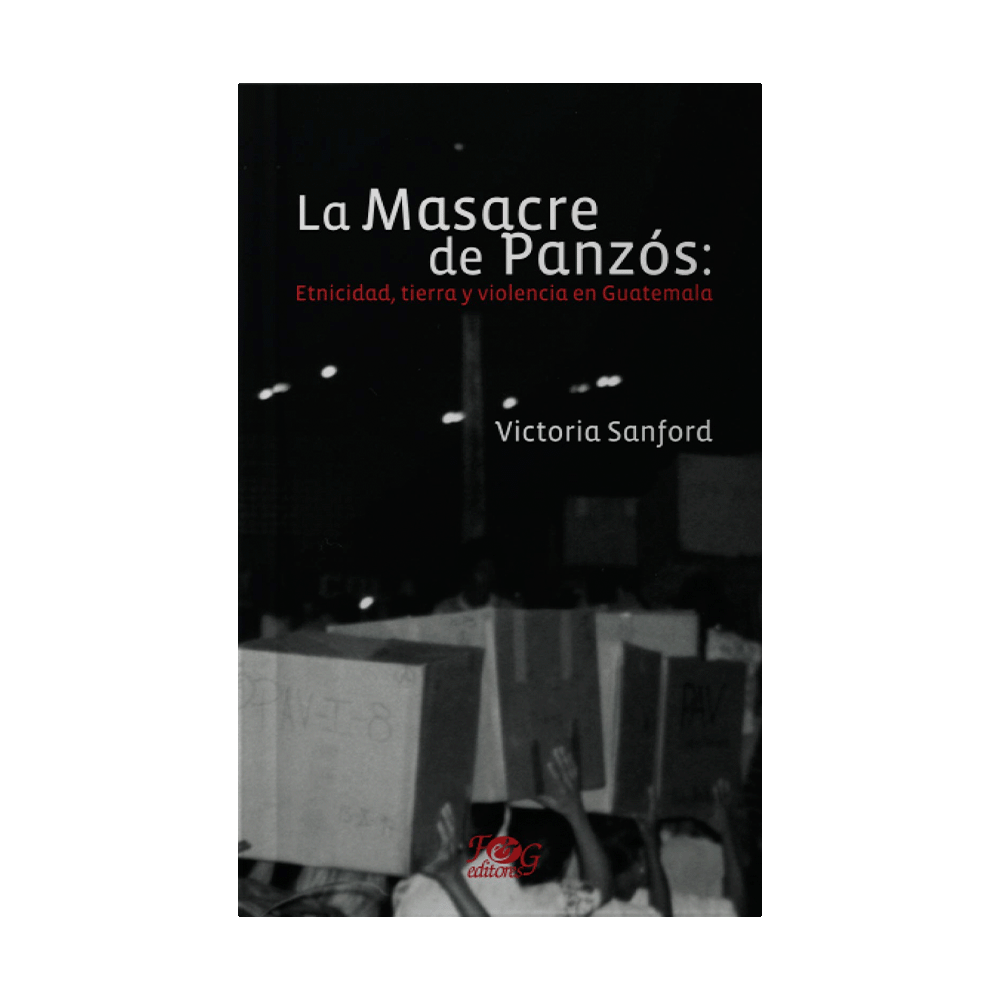 MASACRE DE PANZOS: ETNICIDAD, TIERRA Y VIOLENCIA EN GUATEMALA, LA