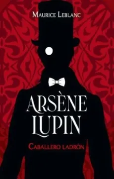 ARSENE LUPIN CABALLERO LADRON