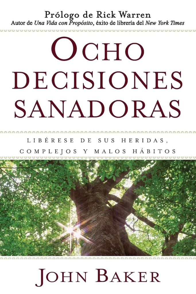 OCHO DECISIONES SANADORAS LIBERESE DE SUS HERIDAS COMPLEJOS Y HABITOS