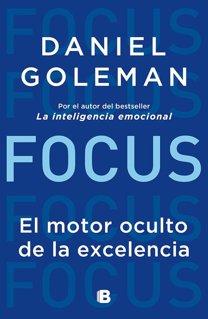 FOCUS EL MOTOR OCULTO DE LA EXCELENCIA