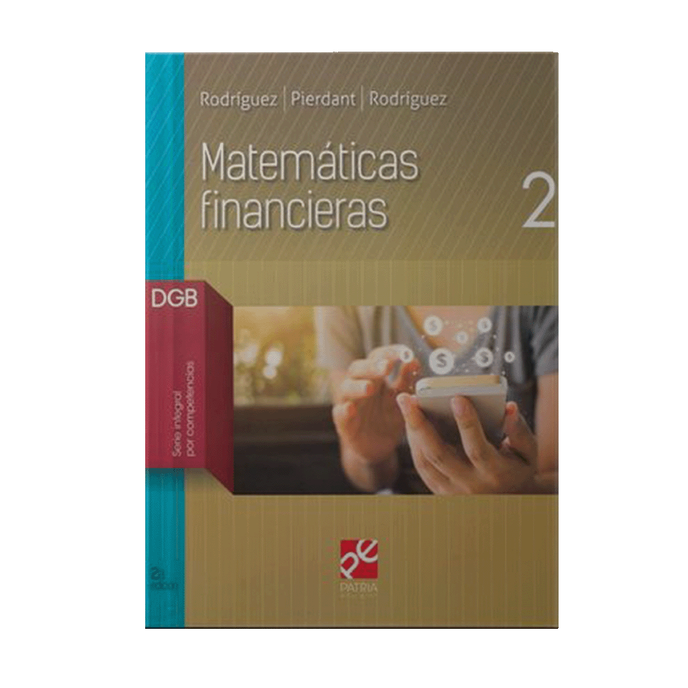 MATEMATICAS FINANCIERA 2 DGB SERIE INTEGRAL POR COMPETENCIAS