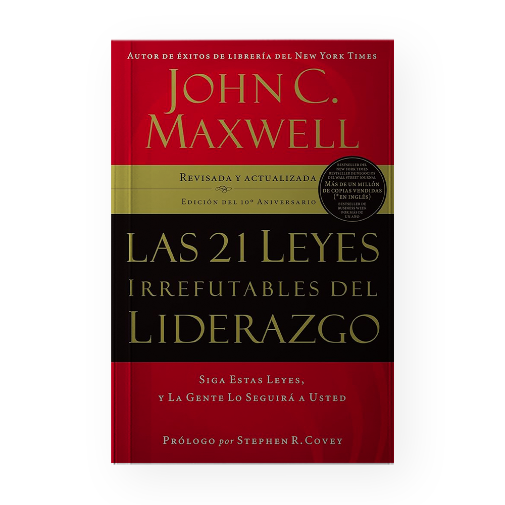 21 LEYES IRREFUTABLES DEL LIDERAZGO, LAS