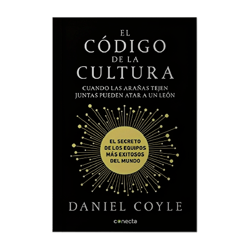 CODIGO DE LA CULTURA, EL SECRETO DE LOS EQUIPOS MAS EXITOSOS DEL MUNDO | CONECTA