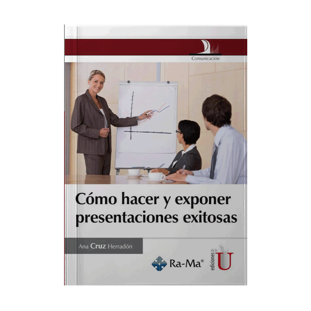 COMO HACER Y EXPONER PRESENTACIONES EXITOSAS