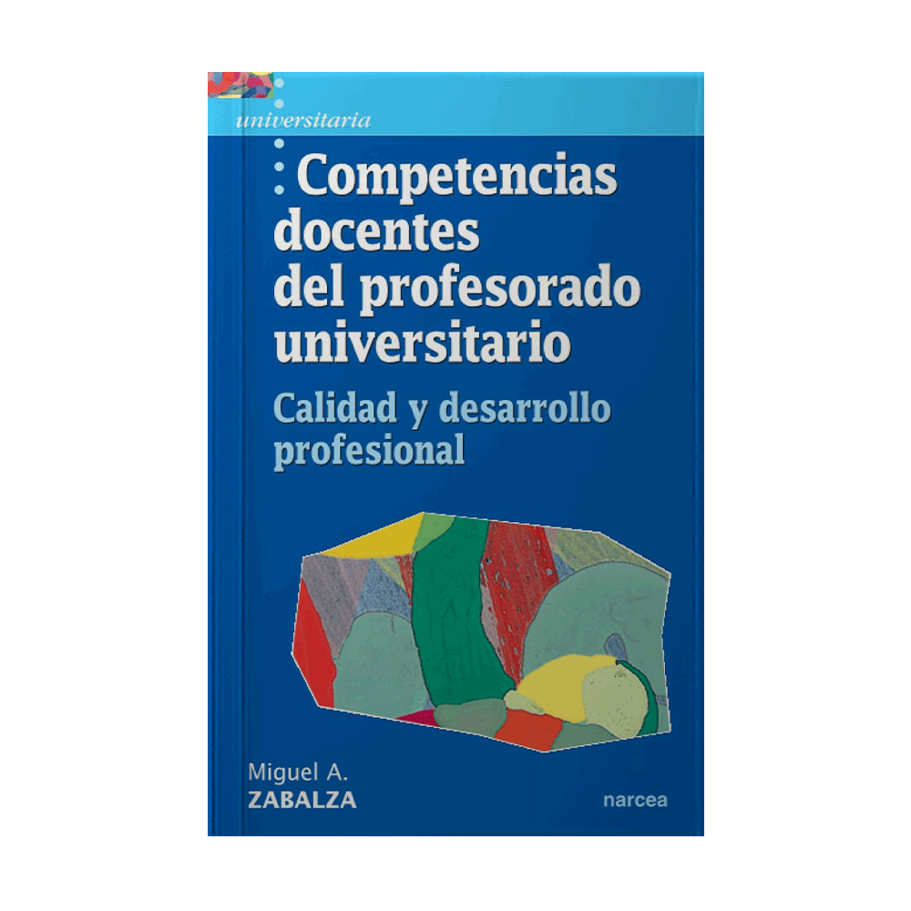 COMPETENCIAS DOCENTES DEL PROFESORADO UNIVERSITARIO CALIDAD Y DESARROLLO PROFESIONAL