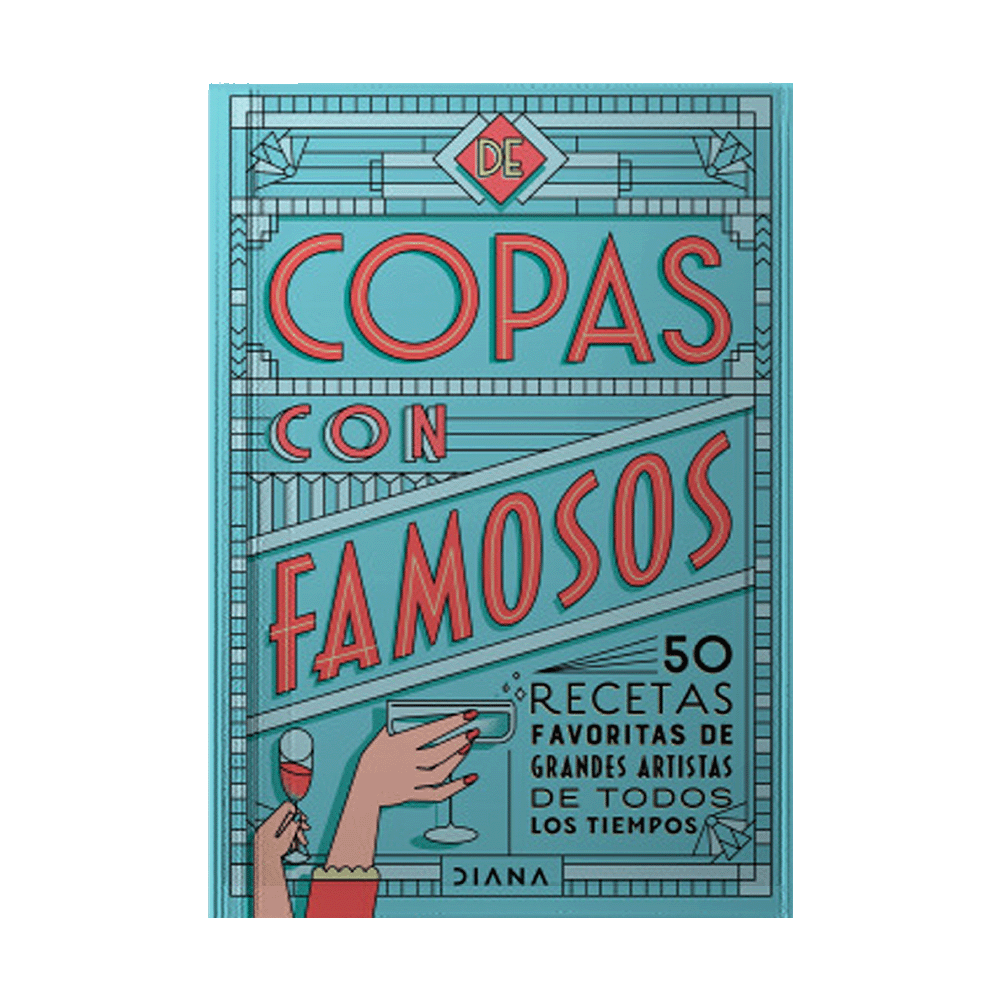 DE COPAS CON FAMOSOS 50 COCTELES DE GRANDES ARTISTAS