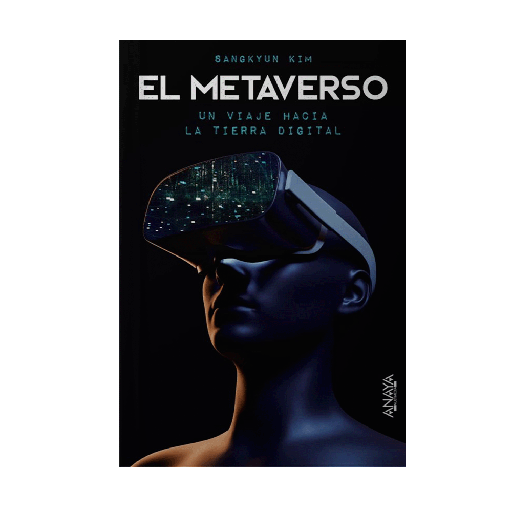 METAVERSO, EL UN VIAJE HACIA LA TIERRA DIGITAL | ANAYA MULTIMEDIA