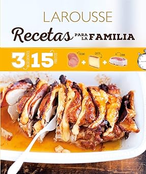 [ULTIMA EDICION] 3 INGREDIENTES 15 MINUTOS: RECETAS PARA FAMILIAS | LAROUSSE