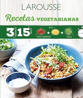 [ULTIMA EDICION] 3 INGREDIENTES 15 MINUTOS: RECETAS VEGETARIANAS | LAROUSSE