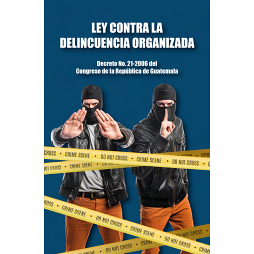 LEY CONTRA LA DELINCUENCIA ORGANIZADA | ALENRO