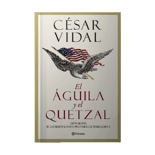 AGUILA Y EL QUETZAL, EL | PLANETA