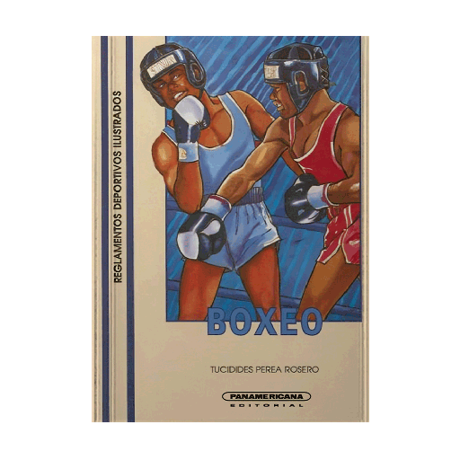 [ULTIMA EDICION] BOXEO REGLAMENTOS DEPORTIVOS ILUSTRADO | PANAMERICANA