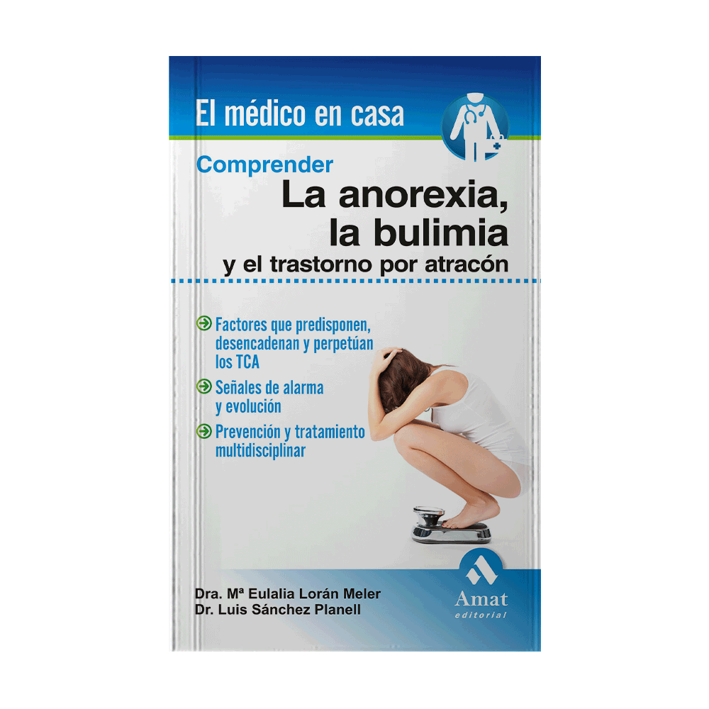 COMPRENDER LA ANOREXIA, LA BULIMIA Y EL TRASTORNO POR ATRACON