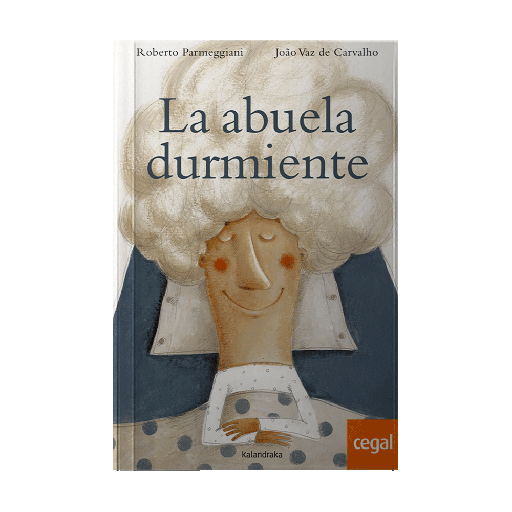 ABUELA DURMIENTE, LA | KALANDRAKA