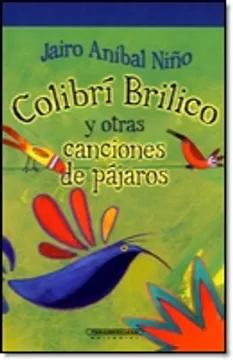 COLIBRI BRILICO Y OTRAS CANCIONES DE PAJAROS