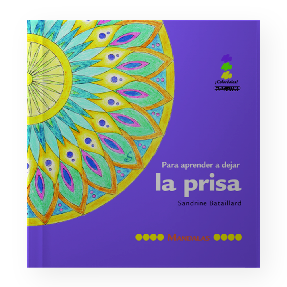 MANDALAS PARA APRENDER A DEJAR LA PRISA | PANAMERICANA