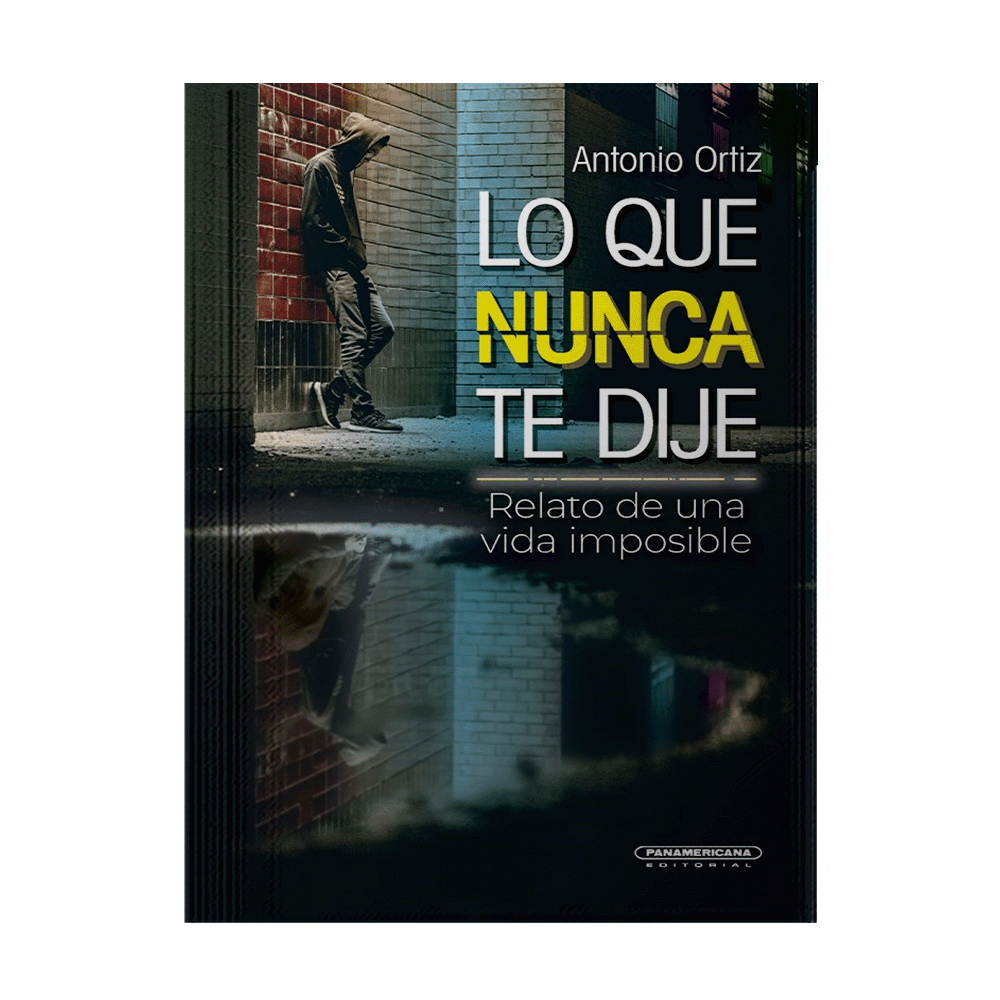 [546874] LO QUE NUNCA TE DIJE RELATO DE UNA VIDA IMPOSIBLE | PANAMERICANA