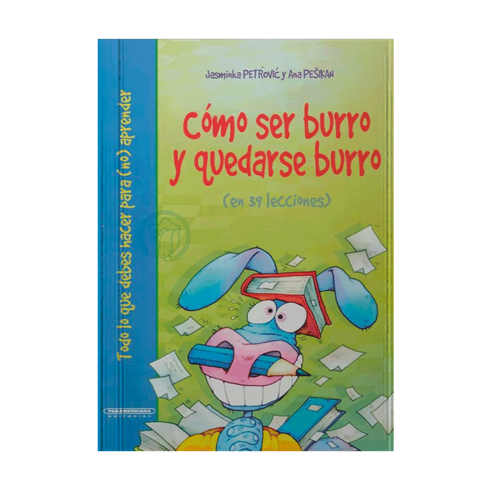 [472809] COMO SER BURRO Y NO QUEDARSE BURRO | PANAMERICANA