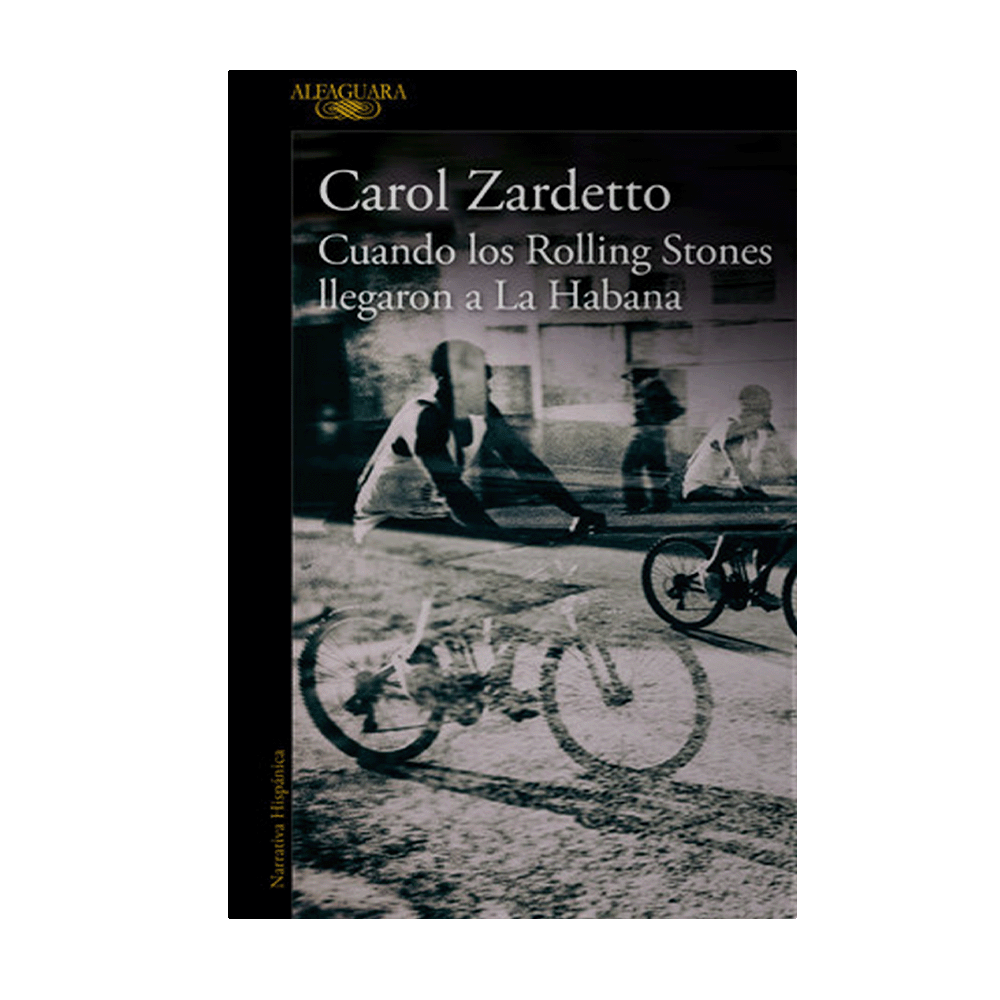 CUANDO LOS ROLLING STONES LLEGARON A LA HABANA | ALFAGUARA