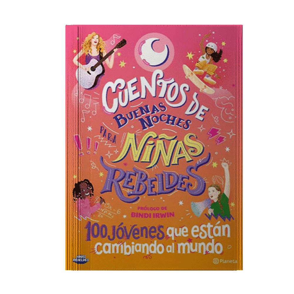 [1009187] CUENTOS DE BUENAS NOCHES PARA NIÑAS REBELDES 5 100 JOVENES QUE ESTAN CAMBIANDO EL MUNDO | PLANETA