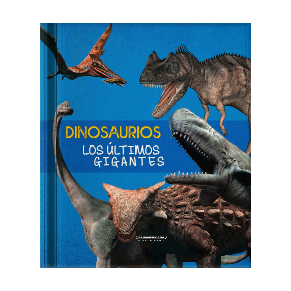 [635671] DINOSAURIOS LOS ULTIMOS GIGANTES | PANAMERICANA