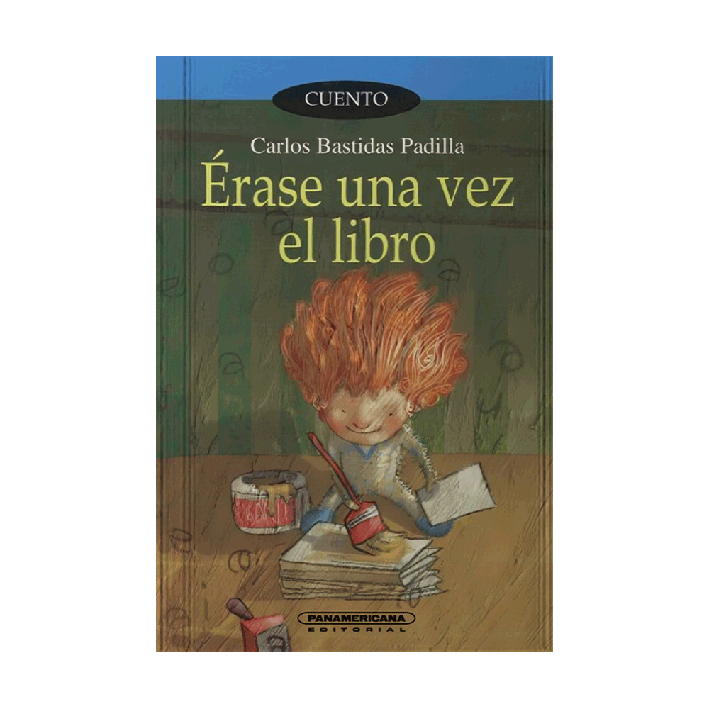 [ULTIMA EDICION] ERASE UNA VEZ EL LIBRO (PASTA FLEXIBLE) | PANAMERICANA