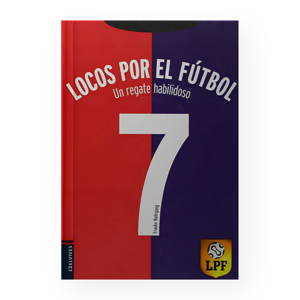 [16674] LOCOS POR EL FUTBOL, UN REGATE HABILIDOSO | EDELVIVES