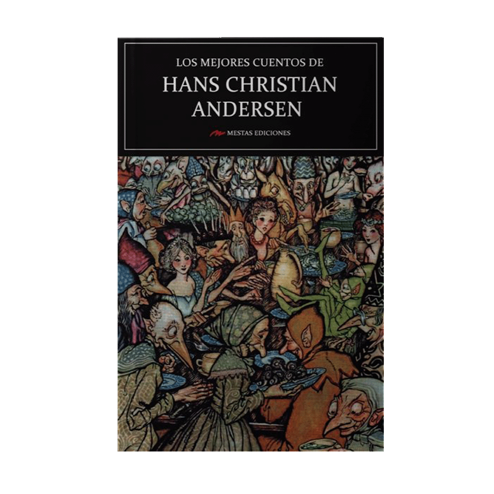 MEJORES CUENTOS DE HANS CHRISTIAN ANDERSEN, LOS | MESTAS