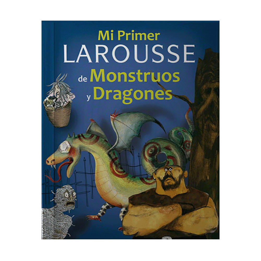 [ULTIMA EDICION] MI PRIMER LAROUSSE DE MONSTRUOS Y DRAGONES | LAROUSSE