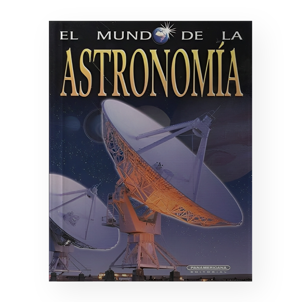 MUNDO DE LA ASTRONOMIA, EL | PANAMERICANA