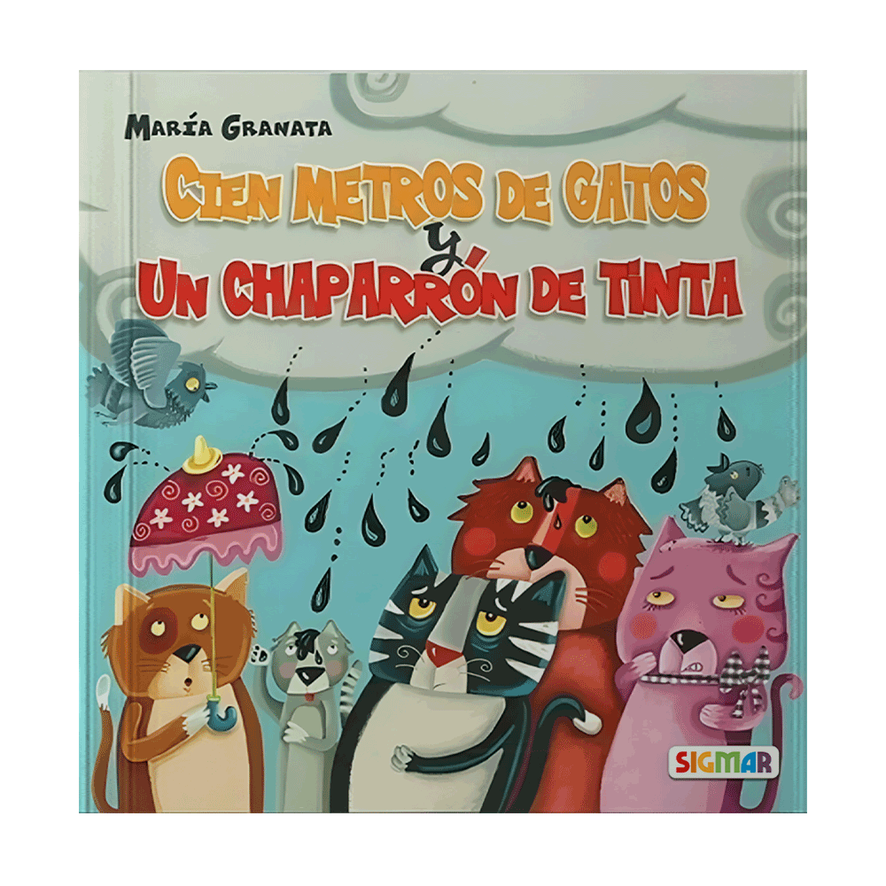 [21216] CIEN METROS DE GATOS/CHAPARRÓN DE TINTA, UN