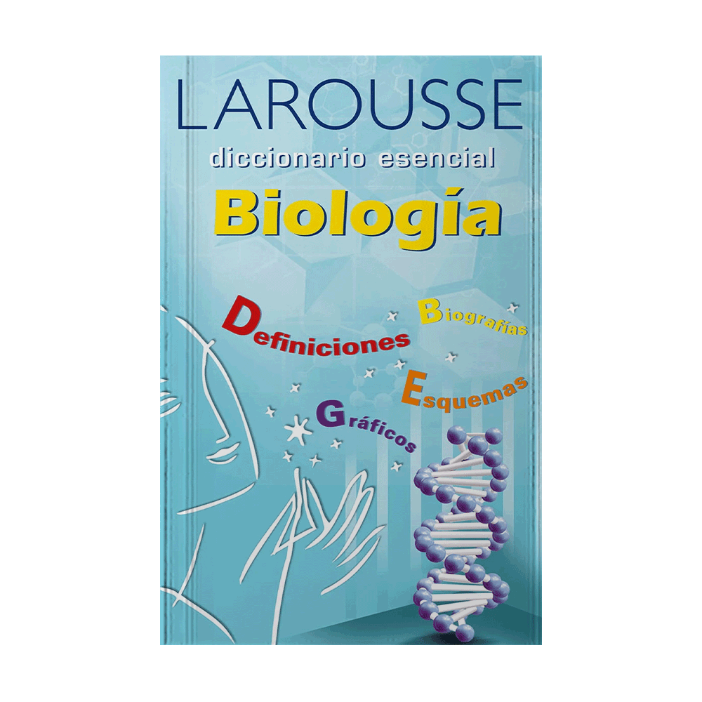 [1136] DICCIONARIO ESENCIAL BIOLOGIA | LAROUSSE