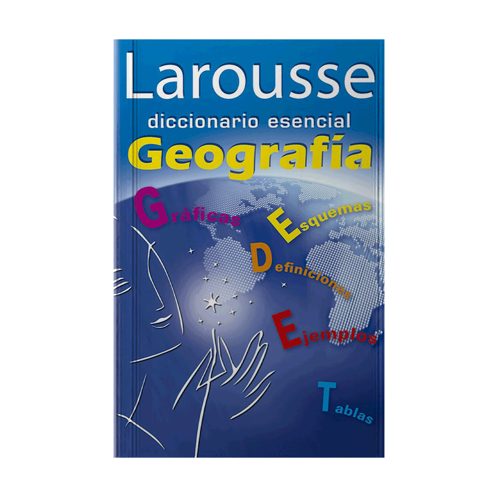 [1160] DICCIONARIO ESENCIAL GEOGRAFIA | LAROUSSE