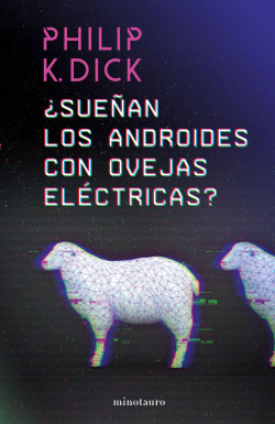 SUEÑAN LOS ANDROIDES CON OVEJAS ELECTRICAS | MINOTAURO