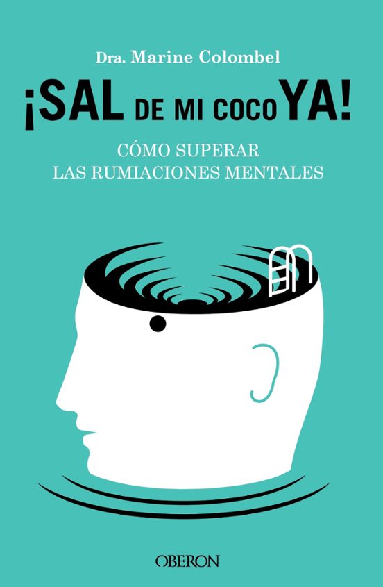 [549470] SAL DE MI COCO YA COMO SUPERAR LAS RUMIACIONES MENTALES | OBERON