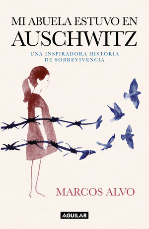 [831376] MI ABUELA ESTUVO EN AUSCHWITZ | AGUILAR