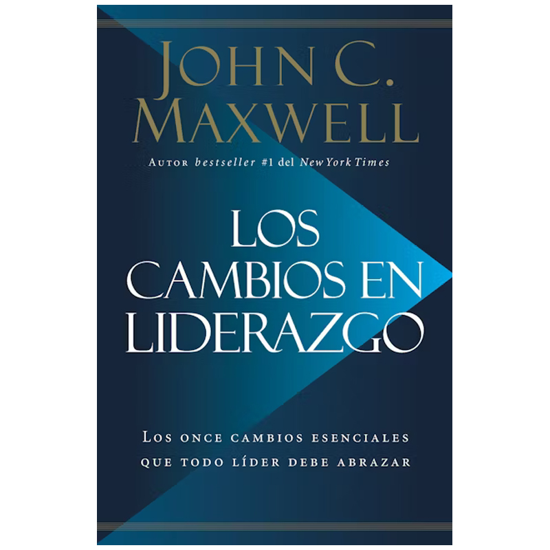 CAMBIOS EN LIDERAZGO, LOS LOS ONCE CAMBIOS QUE TODO LIDER DEBE ABRAZAR | GRUPO NELSON