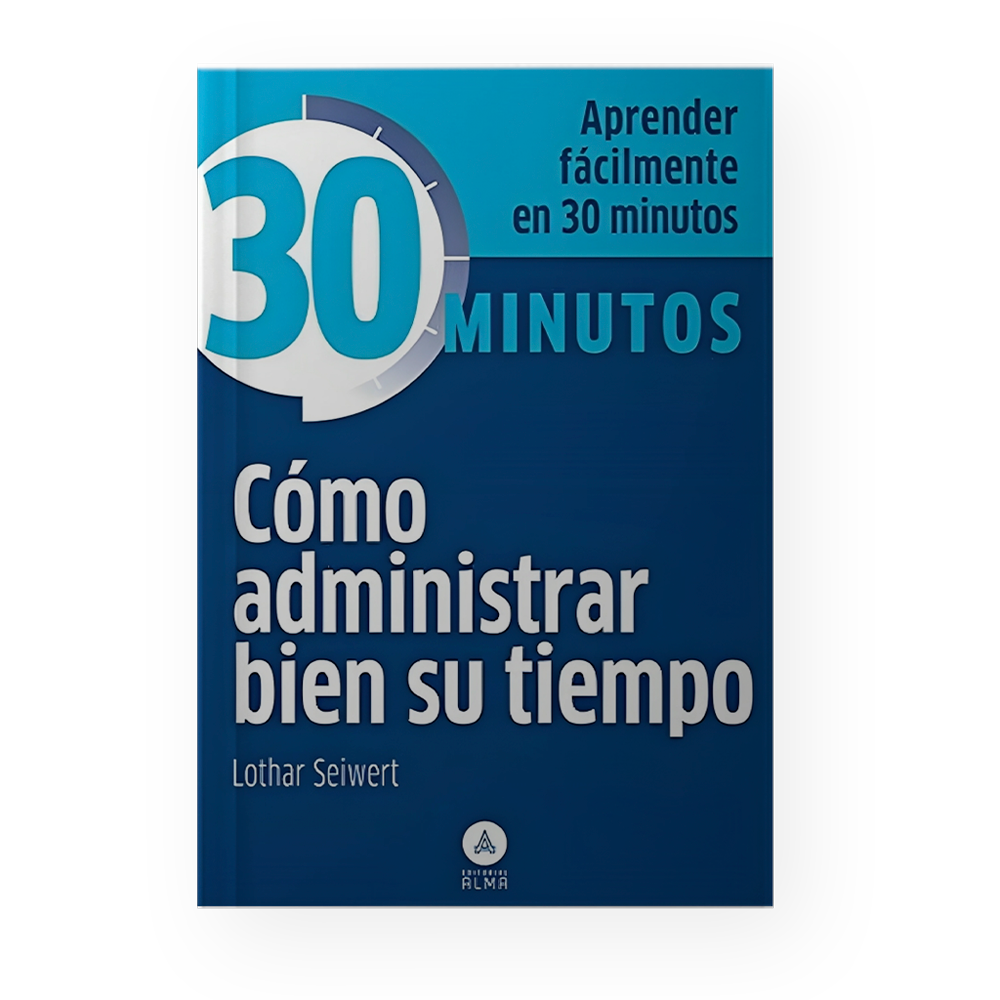 [16522] COMO ADMINISTRAR BIEN SU TIEMPO | ALMA