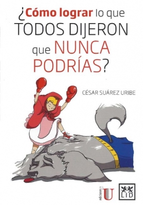 [15326] COMO LOGRAR LO QUE TODOS DIJERON QUE NUNCA PODRIAS? | EDICIONES DE LA U